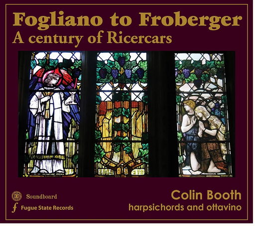 Colin Booth • Fogliano to Froberger: A Century of Ricercars (CD)