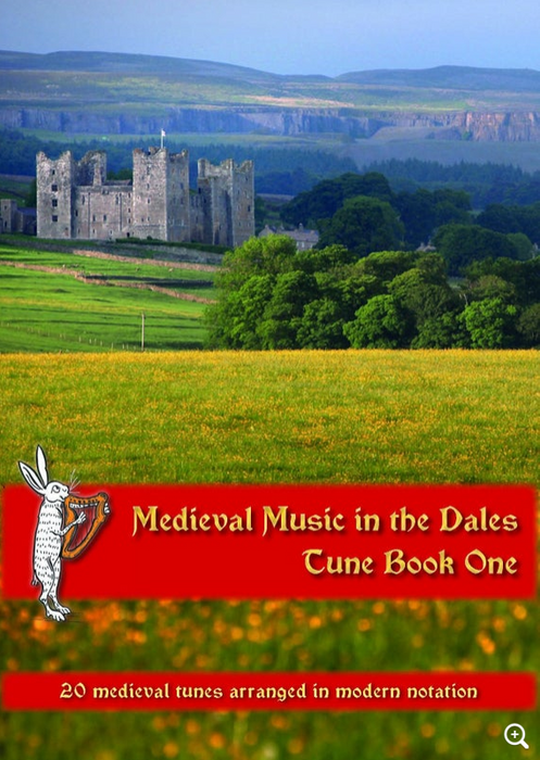 Medieval Music in the Dales - Tune Book One - 20 medieval tunes arranged in modern notation