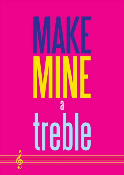 Greetings Card: Make Mine a Treble Design