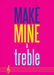 Greetings Card: Make Mine a Treble Design