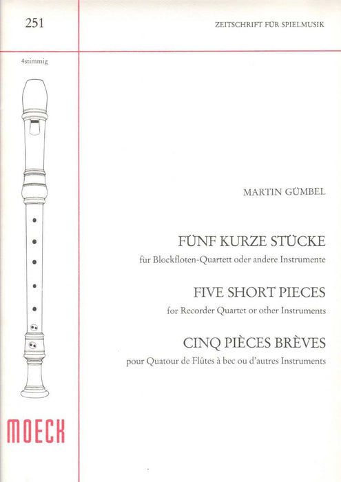 Gumbel: 5 Short Pieces for Recorder Quartet or other Instruments
