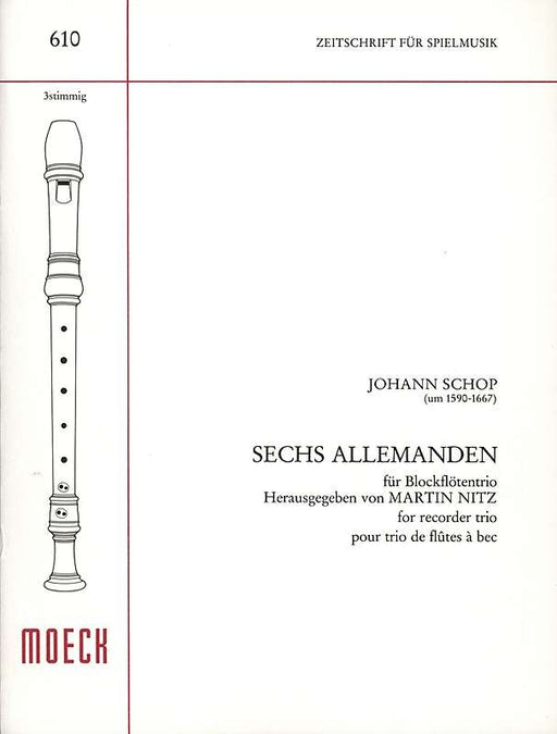 Schop: 6 Allemandes for 3 Tenor Recorders