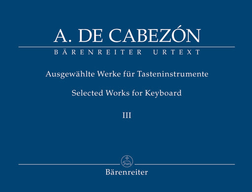 de Cabezón: Selected Works for Keyboard, Volume III