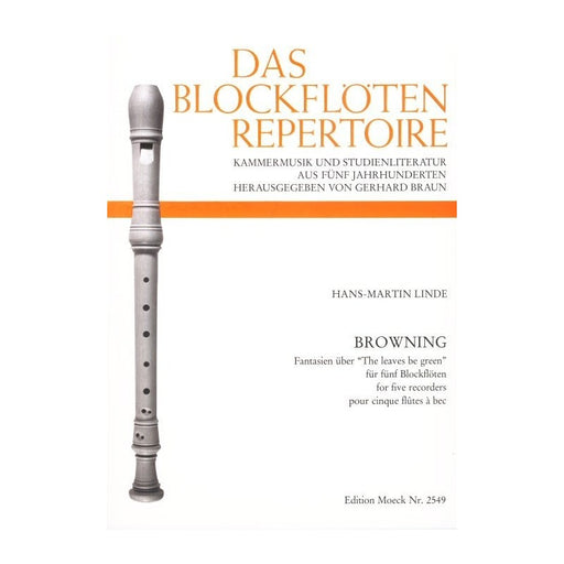 Linde: Browning 'The Leaves Be Green' for 5 Recorders