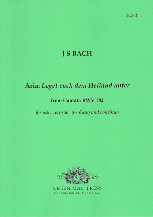 Bach: Aria Leget euch dem Heiland unter