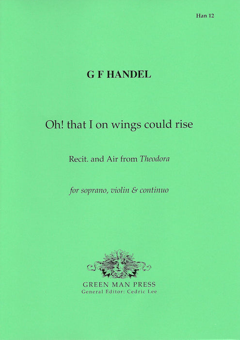 Handel: Oh! that I on wings could rise