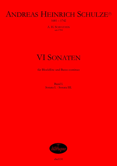 Schulze: 6 Sonatas for Treble Recorder and Basso Continuo, Vol. 1 Sonatas 1-3