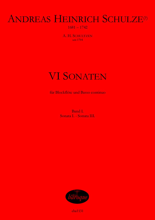 Schulze: 6 Sonatas for Treble Recorder and Basso Continuo, Vol. 1 Sonatas 1-3