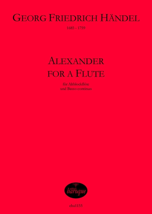 Handel: Alexander for a Flute for Treble Recorder and Basso Continuo
