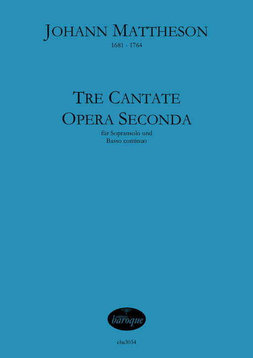 Mattheson: Three Cantatas for Soprano and Basso Continuo Op. 2