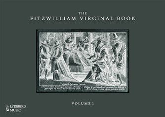 The Fitzwilliam Virginal Book – Volume 1 (Hardback)