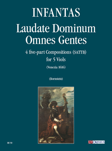 Infantas: Laudate Dominum Omnes Gentes - 4 Compositions for 5 Viols